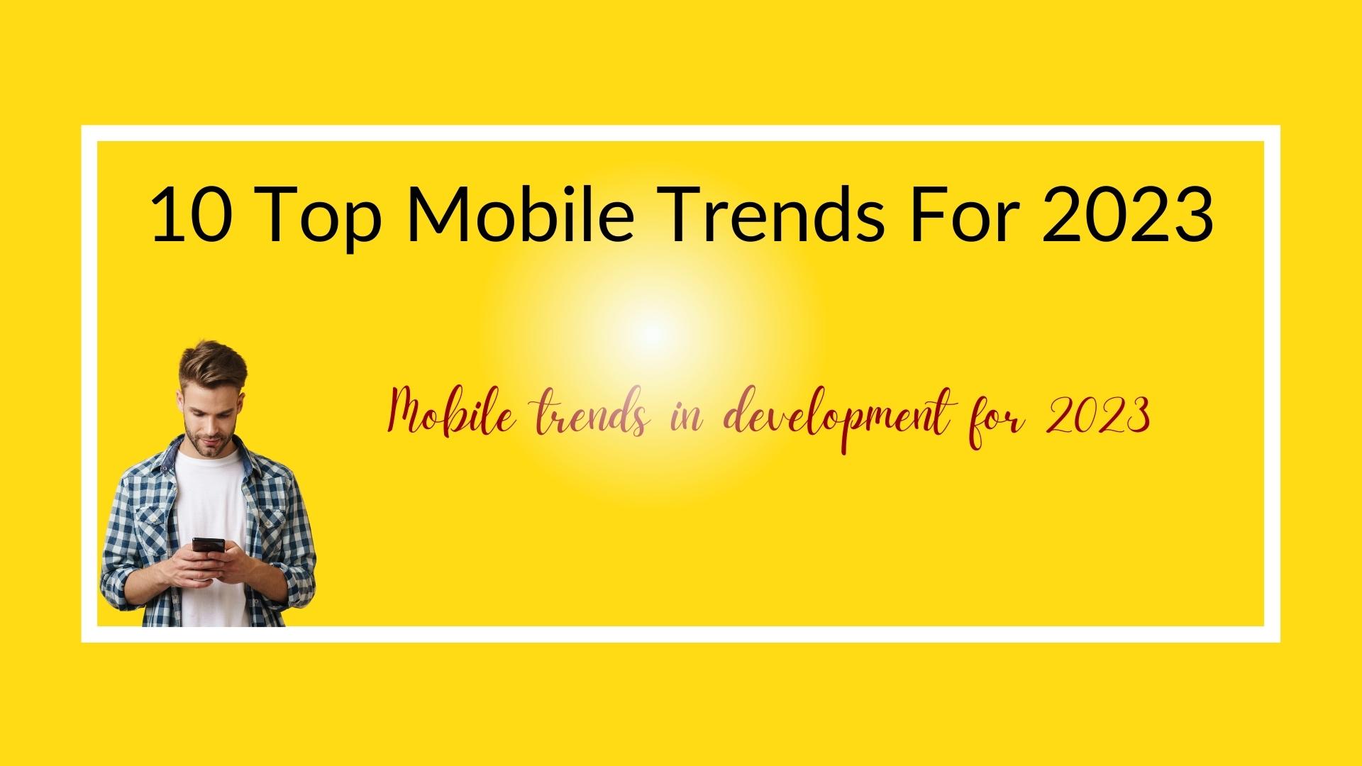 10 top mobile trends