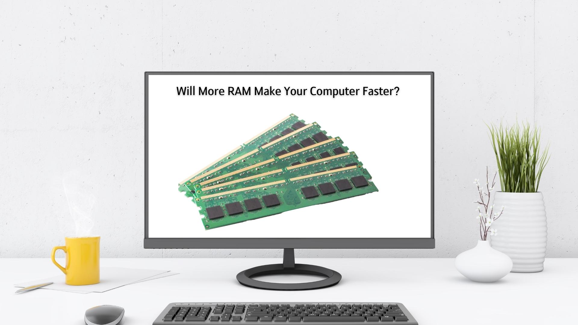 will more ram make your computer faster