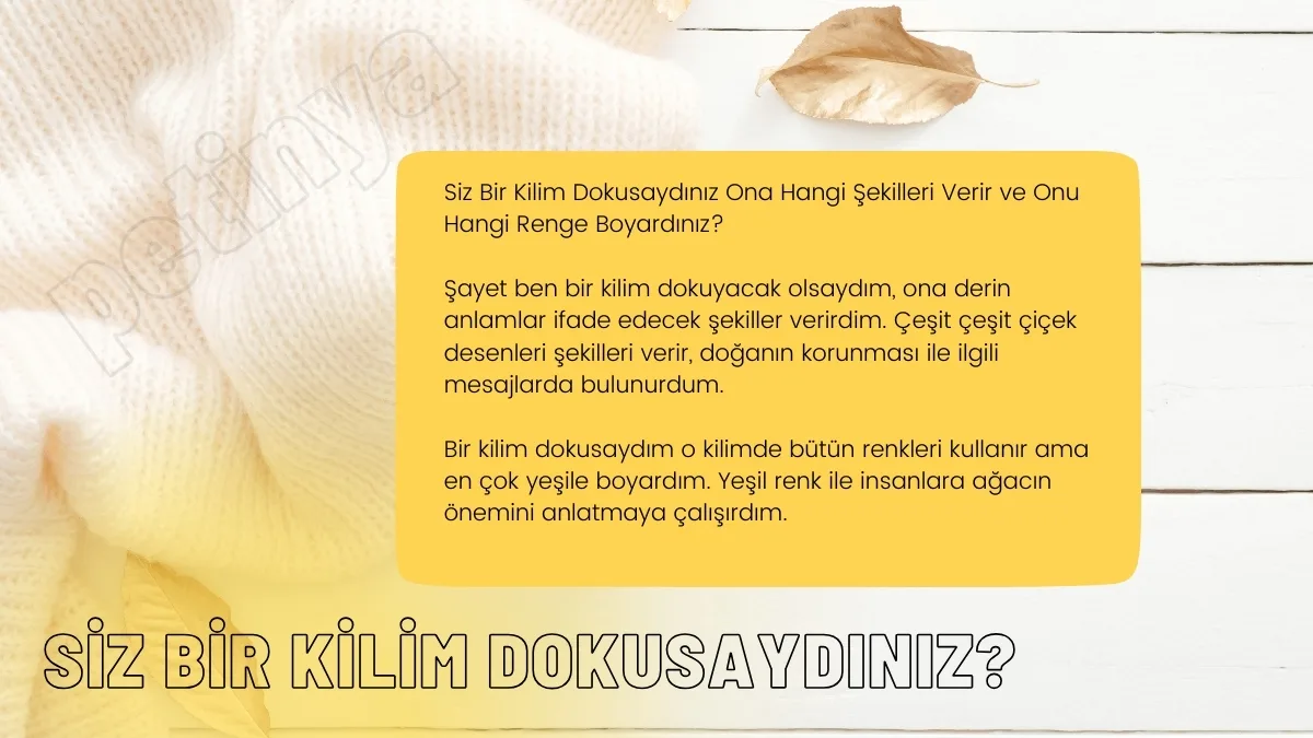 siz bir kilim dokusaydiniz