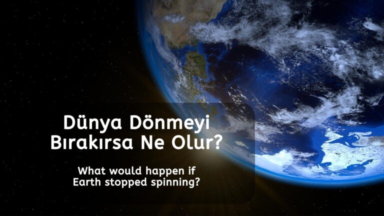 Dunya Donmeyi Birakirsa Ne Olur