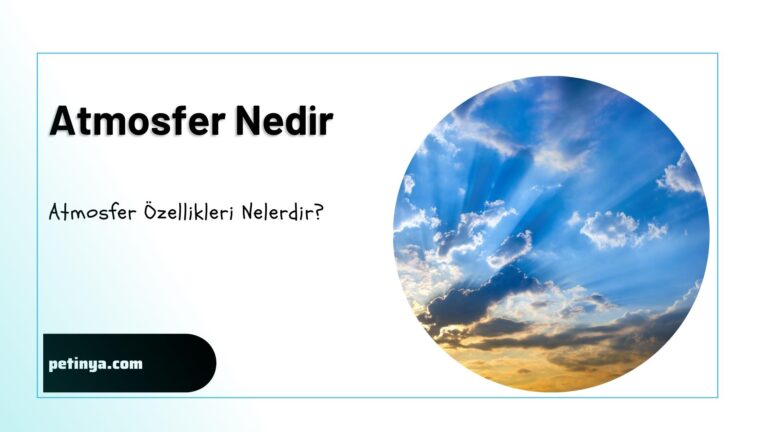 Atmosfer Nedir Ozellikleri Nelerdir