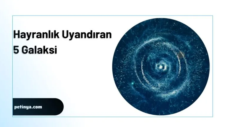 Hayranlik uyandiran 5 galaksi