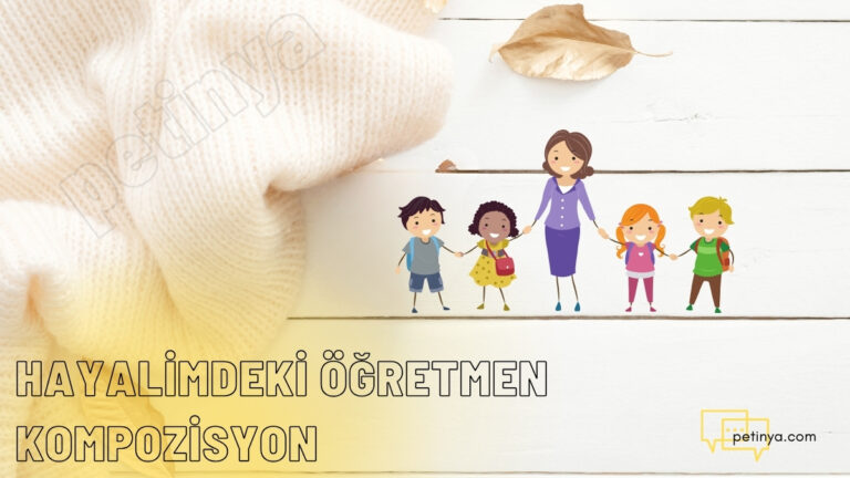 hayalimdeki ogretmen ile ilgili kompozisyon