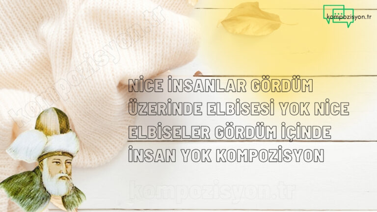 nice insanlar gordum uzerinde elbisesi yok nice elbiseler gordum icinde insan yok kompozisyon