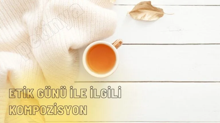 etik gunu ile ilgili kompozisyon