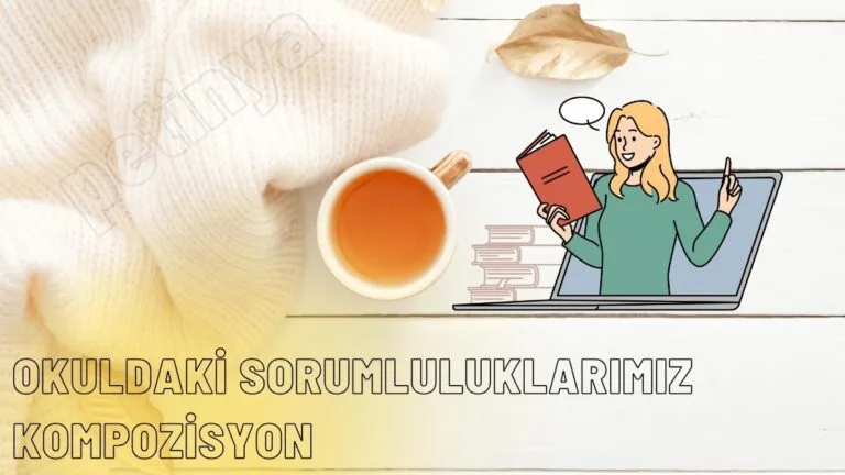 okuldaki sorumluluklarimiz ile ilgili kompozisyon